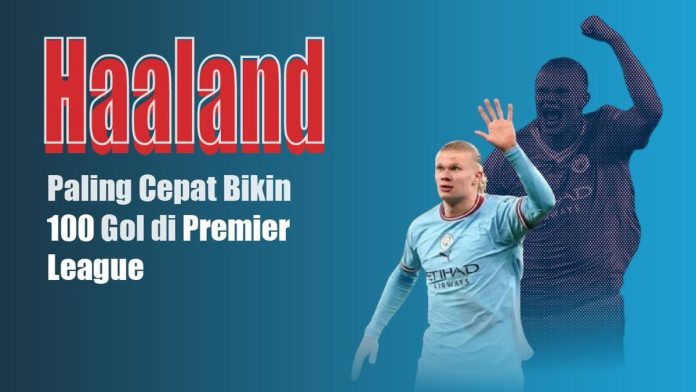 INFOGRAFIS: Haaland Tercepat Cetak 100 Gol di Premier League